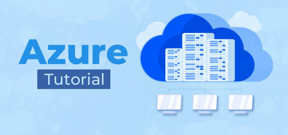 Microsoft Azure Tutorial