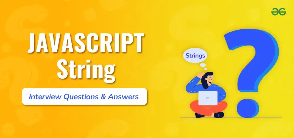 JavaScript-String-Interview-Questions-and-Answers
