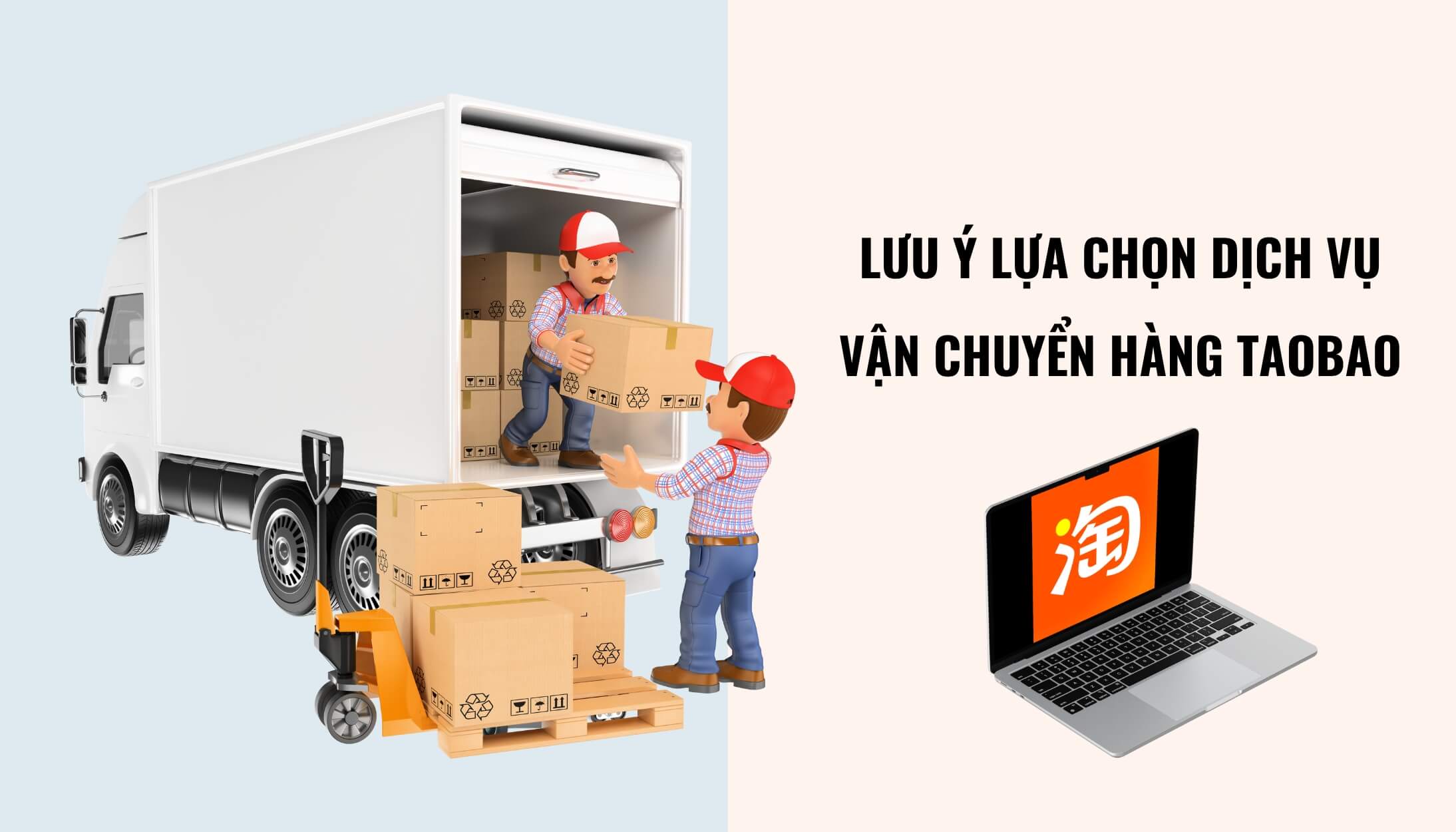 Lưu ý chọn dịch vụ vận chuyển hàng Taobao phù hợp Lưu ý chọn dịch vụ vận chuyển hàng Taobao phù hợp
