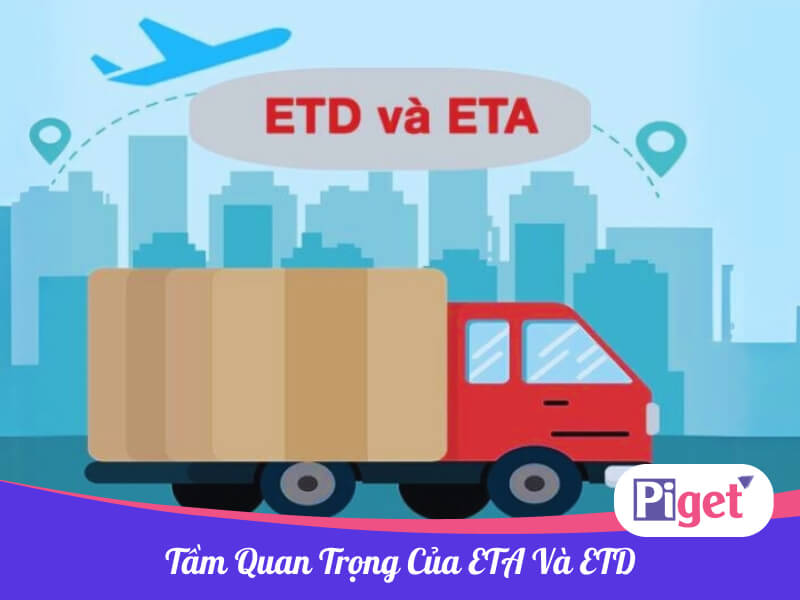 Tầm quan trọng của ETA và ETD Tầm quan trọng của ETA và ETD